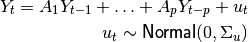 Y_t = A_1 Y_{t-1} + \ldots + A_p Y_{t-p} + u_t
u_t \sim {\sf Normal}(0, \Sigma_u)