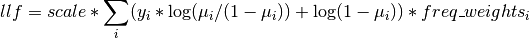 llf = scale * \sum_i (y_i * \log(\mu_i/(1-\mu_i)) + \log(1-\mu_i)) *
freq\_weights_i